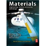 Materials: Engineering, Science, Processing and Design: North American Edition by Ashby, Michael F.; Shercliff, Hugh; Cebon, David, 9781856177436