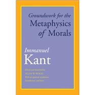Groundwork for the Metaphysics of Morals by Kant, Immanuel; Wood, Allen W., 9780300227437