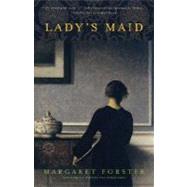 Lady's Maid A Novel by FORSTER, MARGARET, 9780345497437