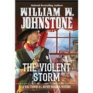 The Violent Storm by Johnstone, William W.; Johnstone, J.A., 9780786047437