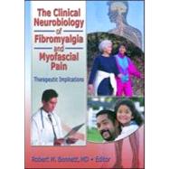 The Clinical Neurobiology of Fibromyalgia and Myofascial Pain: Therapeutic Implications by Russell; Irwin Jon, 9780789017437