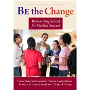 Be the Change by Darling-Hammond, Linda; Ramos-Beban, Nicky; Altamirano, Rebecca Padnos; Hyler, Maria E., 9780807757437
