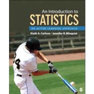 An Introduction to Statistics; An Active Learning Approach. by Kieth A. Carlson, 9781452217437