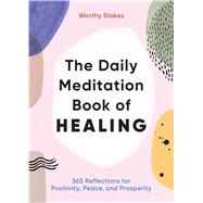 The Daily Meditation Book of Healing by Stokes, Worthy, 9781646117437