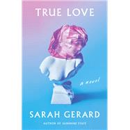 True Love by Gerard, Sarah, 9780062937438