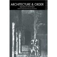 Architecture and Order: Approaches to Social Space by Parker Pearson,Michael, 9780415157438