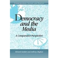 Democracy and the Media: A Comparative Perspective by Edited by Richard Gunther , Anthony Mughan, 9780521777438