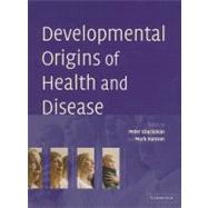 Developmental Origins Of Health And Disease by Edited by Peter Gluckman , Mark Hanson, 9780521847438
