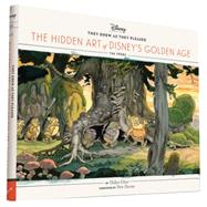 They Drew as They Pleased The Hidden Art of Disney's Golden Age by Ghez, Didier; Docter, Pete, 9781452137438