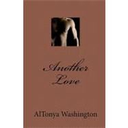 Another Love by Washington, Altonya, 9781453817438