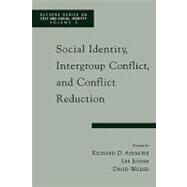 Social Identity, Intergroup Conflict, and Conflict Reduction by Ashmore, Richard D.; Jussim, Lee; Wilder, David, 9780195137439