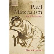 Real Materialism and Other Essays by Strawson, Galen, 9780199267439