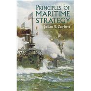 Principles of Maritime Strategy by Corbett, Julian S., 9780486437439