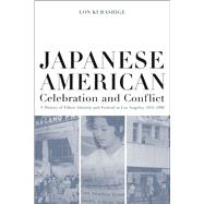 Japanese American Celebration and Conflict by Kurashige, Lon, 9780520227439