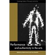 Performance and Authenticity in the Arts by Edited by Salim Kemal , Ivan Gaskell, 9780521147439