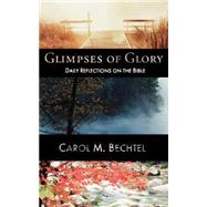 Glimpses of Glory by Bechtel, Carol, 9780664257439