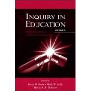 Inquiry in Education, Volume II: Overcoming Barriers to Successful Implementation by Shore; Bruce M., 9780805827439