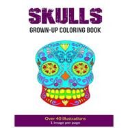 Skulls Grown-up Coloring Book by Cook, Kelly, 9781523337439