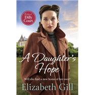 A Daughter's Hope by Elizabeth Gill, 9781529447439