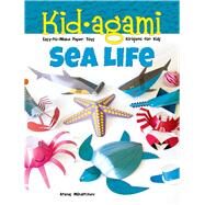 Kid-agami -- Sea Life Kirigami for Kids: Easy-to-Make Paper Toys by Mihaltchev, Atanas, 9780486497440