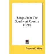 Songs From The Southwest Country by Miller, Freeman E., 9780548627440