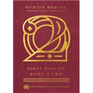 Forty Days on Being a Two by Mobley, Hunter; Heuertz, Christopher L., 9780830847440