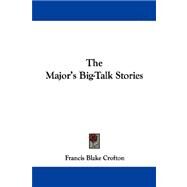 The Major's Big-talk Stories by Crofton, Francis Blake, 9781432697440