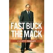 Fast Buck the Mack by Wadley, Cleartis, 9781434987440