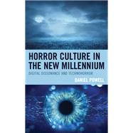 Horror Culture in the New Millennium Digital Dissonance and Technohorror by Powell, Daniel W., 9781498587440