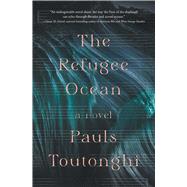 The Refugee Ocean by Toutonghi, Pauls, 9781668007440