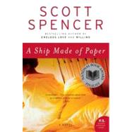 A Ship Made of Paper by Spencer, Scott, 9780061367441