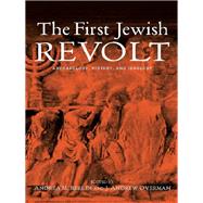 The First Jewish Revolt: Archaeology, History and Ideology by Berlin, Andrea M.; Overman, J. Andrew, 9780203167441