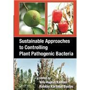 Sustainable Approaches to Controlling Plant Pathogenic Bacteria by Kannan, Velu Rajesh; Bastas, Kubilay Kurtulus, 9780367377441
