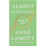 Almost Everything by Lamott, Anne, 9780525537441
