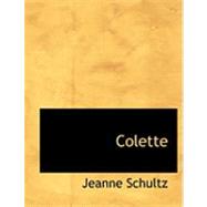 Colette by Schultz, Jeanne, 9780554797441