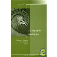 Managing for Innovation New Directions for Higher Education, Number 137 by Glickman, Theodore S.; White, Susan C., 9780787997441