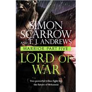 Warrior: Lord of War by Simon Scarrow, 9781472287441