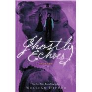 Ghostly Echoes A Jackaby Novel by Ritter, William, 9781616207441