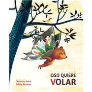 Oso quiere volar by Isern, Susanna; Álvarez, Silvia, 9788416147441