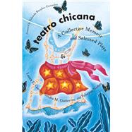 Teatro Chicana by Garcia, Laura E.; Gutierrez, Sandra M.; Nunez, Felicitas; Broyles-Gonzalez, Yolanda, 9780292717442