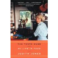 The Tenth Muse My Life in Food by JONES, JUDITH, 9780307277442