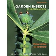 Garden Insects of North America by Cranshaw, Whitney; Shetlar, David, 9780691167442