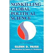Nonkilling Global Political Science by PAIGE GLENN D., 9780738857442