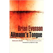 Altmann's Tongue by Evenson, Brian, 9780803267442
