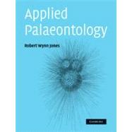 Applied Palaeontology by Jones, Robert Wynn, 9781107407442
