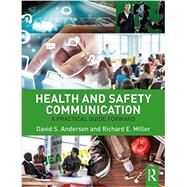 Health and Safety Communication by Anderson, David S.; Miller, Richard E., 9781138647442