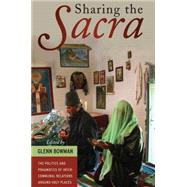 Sharing the Sacra by Bowman, Glenn, 9781782387442