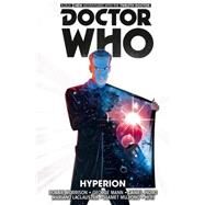 Doctor Who: The Twelfth Doctor Vol. 3: Hyperion by Morrison, Robbie; Mann, George; Indro, Daniel; Laclaustra, Mariano, 9781782767442