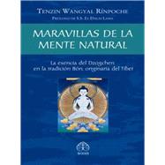 Maravillas de la mente natural La esencia del Dzogchen en la tradicin Bn, originaria del Tbet by Wangyal Rinpoche, Tenzin, 9789688607442