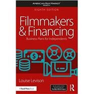 Filmmakers and Financing: Business Plans for Independents by Levison; Louise, 9781138947443